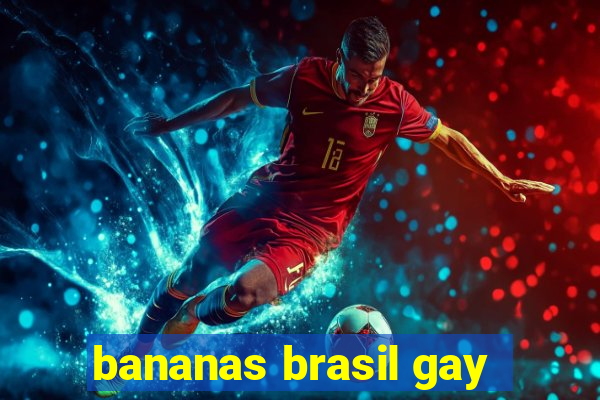 bananas brasil gay